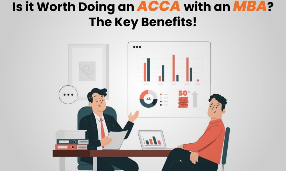 Is it Worth Doing an ACCA with an MBA? The Key Benefits