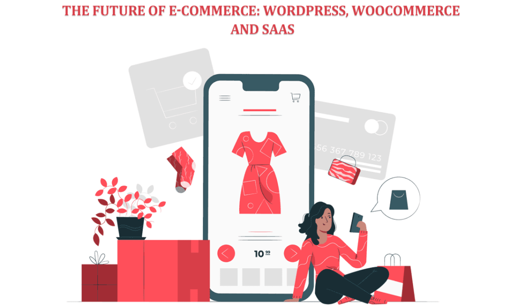 The Future of Online Shopping: WordPress, WooCommerce and SaaS