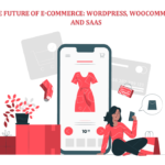 The Future of Online Shopping: WordPress, WooCommerce and SaaS